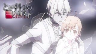 A Certain Scientific Accelerator - Opening (HD)