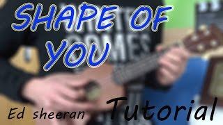 "SHAPE OF YOU" Ed Sheeran UKELELE TUTORIAL. (ACORDES Y PUNTEO) en ESPAÑOL