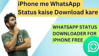 iPhone me whatsapp status kaise download kare hindi video 2023 | Status Download App for iPhone free