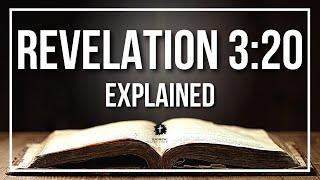 REVELATION 3:20 Explained - What Does The Bible Verse REVELATION 3:20 [KJV] REALLY Mean?