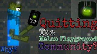 Quitting The Melon Playground Community And Why?