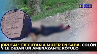 ¡Brutal! Ejecutan a mujer en Sabá, Colón y le dejan un amenazante rótulo