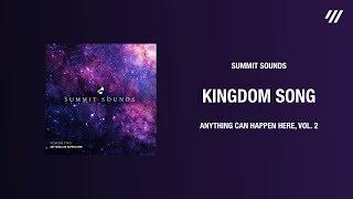 Kingdom Song – Summit Sounds