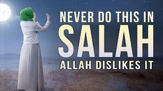 DO NOT DO THIS BEFORE SALAH, ALLAH DISLIKES IT