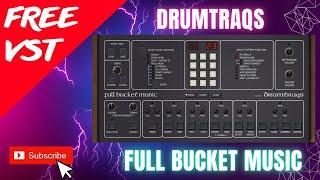 New FREE DrumTraqs Plugin  Full Bucket Music