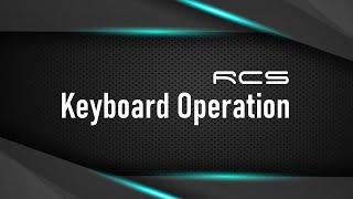 RCS Video Tutorial | Keyboard Operation