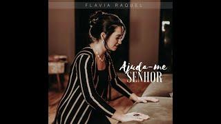 Flávia Raquel - Ajuda-me Senhor