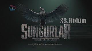 SUNGURLAR - Bölüm 33 (Uzun Versiyon)