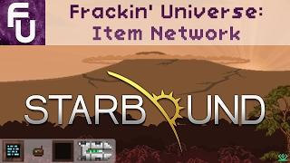 Starbound - Frackin' Universe - Item Network Guide