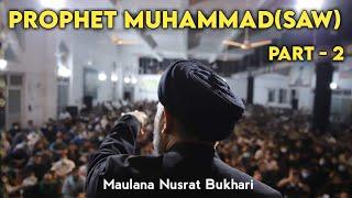 Prophet Muhammad (SAW) | Part 2  | By Maulana Nusrat Bukhari #shorts