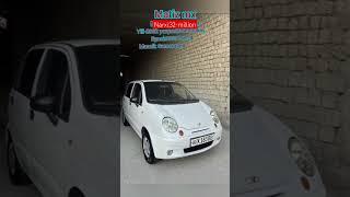 #matiz #matizlar #matizbest #matiznarxlari #car #carprice 2600$ #gm #automobile #narxlari