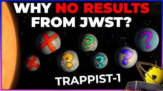 When Will James Webb Finally Reveal the TRAPPIST-1 Atmospheres Results?