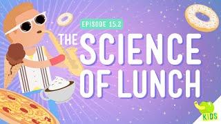 The Science of Lunch: Crash Course Kids #15.2