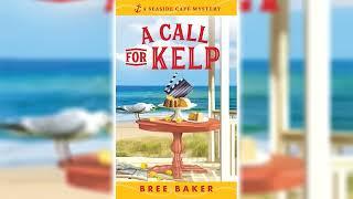 A Call for Kelp by Bree Baker (Seaside Café Mystery #4)  Cozy Mysteries Audio