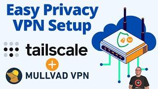 How To Setup Tailscale With The Mullvad Privacy VPN