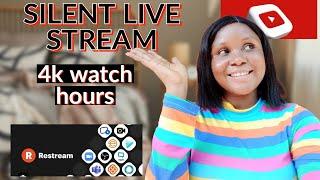 Small Channels use SILENT LIVE STREAM with RESTREAM to get 4k Watch Hours