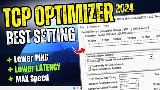 TCP Optimizer 2024- Best SETTINGS For Stable CONNECTION & Lower PING