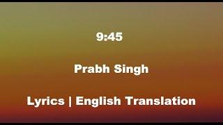 9:45 Lyrics | English Translation by Prabh Singh