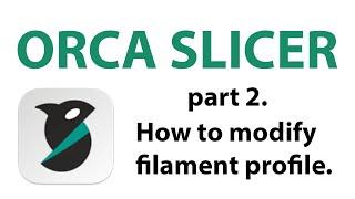 Orca Slicer Tutorial Part 2 How to save custom filament profile