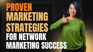 Proven Marketing Strategies for Network Marketing Success