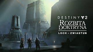 Zwiastun lochu Destiny 2 | Rozbita doktryna [PL]