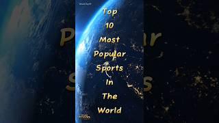 Top 10 Most Popular Sports in the World  #shorts #sports