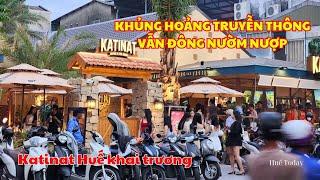 Katinat Huế khai trương, mặc khủng hoảng truyền thông khách vẫn đông nườm nượp | Huế Today