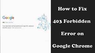 How to Fix 403 Forbidden Error on Google Chrome