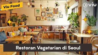 PLANT, Restoran Vegan di Seoul | Viu Food