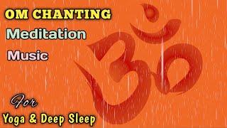 Om Chanting or Meditation Music 30 Minute For Yoga & Deep Sleep