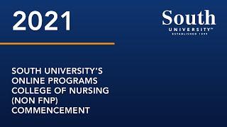 South University's Online Programs - College of Nursing (non FNP) 2021 Commencement