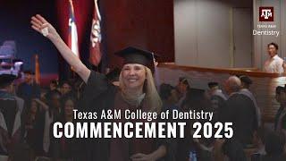 Commencement 2025 - Texas A&M College of Dentistry