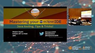 Mastering your Eclipse IDE - Java tooling, Tips & Tricks!