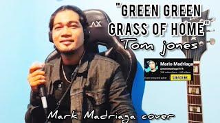 "GREEN GREEN GRASS OF HOME" - TOM JONES - MARK MADRIAGA COVER