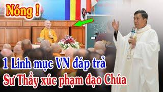 Tin Mới! 1 Linh Mục VN Lên Tiếng Về Sư Thầy Xúc Phạm Đạo Công Giáo - Xin Cầu Nguyện l Đinh Thập Tự