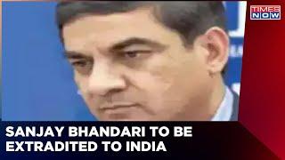 UK Court Announces Extradition Of Arms Dealer Sanjay Bhandari To India | Latest News | English News