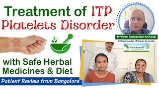 Treatment of ITP Platelet Disorder with Safe Herbal Medicines & Diet | Patient Review from Bangalore