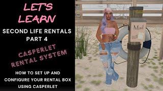 Let's Learn!  Second Life Rentals Part 4 - Setting up the Casperlet Rental Box and System