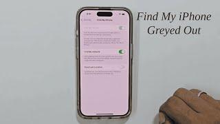 Find My iPhone Greyed Out? Fix It Now! (Easy Solution)