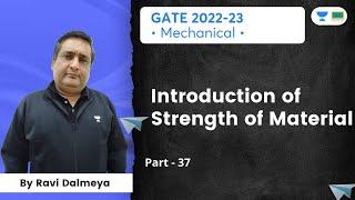 Introduction of Strength of Material-37 |GATE 2022-23|Mechanical| Ravi Dalmeya|The Great Hall - Gate