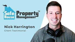 Safe House Property Management: Nick Harrington - Client Testimonial