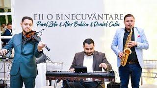  PAVEL ZETA  ALEX BAHICA  DANIEL CALIN - FII O BINECUVÂNTARE ( OFFICIAL VIDEO 4K ) 2024