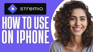 How To Use Stremio App on iPhone (Latest Update)