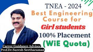 Career Guidance/Best Engineering Course for Girl students/ 100% Placement (WiE Quota)/TNEA2024