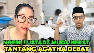 NGERI !! USTADZ MUDA NEKAT TANTANG AGATHA DEBAT