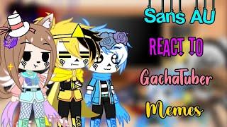 Sans AU's React to Gachatuber Memes | Part 3 (Credit in desc)