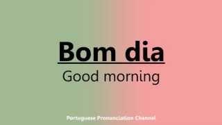 How to pronounce "Bom dia"