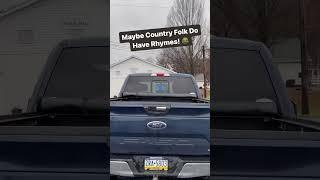 Maybe Country Folk Do Have Rhymes! 