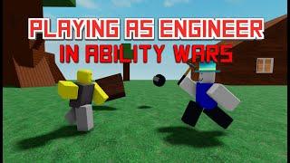 playing as engineer in ability wars