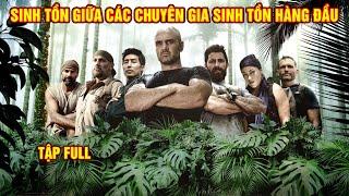 Cuộc Thi Sinh Tồn Gay Cấn Giữa Ed Stafford và Các Chuyên Gia Sinh Tồn Hàng Đầu - Tập Full